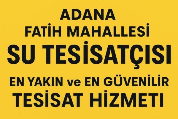 adana fatih mahallesi su tesisatçısı
