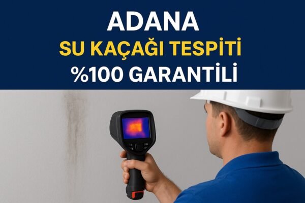 adana su kaçağı tespiti